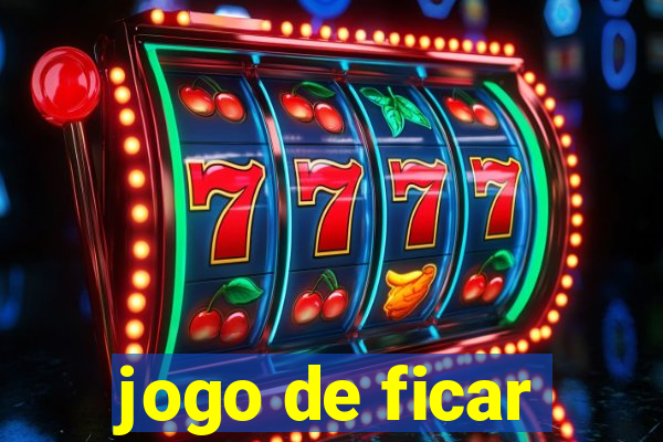 jogo de ficar